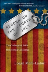 Reborn on the Fourth of July: The Challenge of Faith, Patriotism & Conscience - eBook