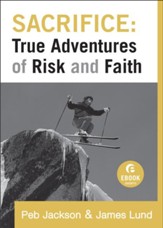 Sacrifice: True Adventures of Risk and Faith - eBook