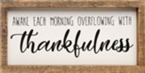 Overflowing with Thankfulness Framed Sign