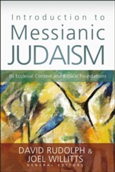 Introduction to Messianic Judaism:  Its Ecclesial Context and Biblical Foundations - eBook