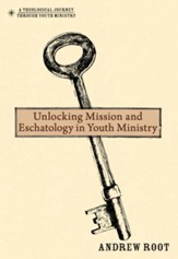 Unlocking Mission and Eschatology in Youth Ministry - eBook