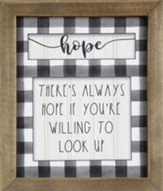 There's Always Hope Framed Sign