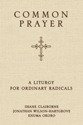 Common Prayer: A Liturgy for Ordinary Radicals - eBook