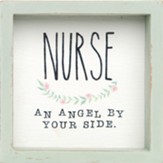 Nurse An Angel By Your Side Framed Sign