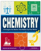 Chemistry: Investigate the Matter that Makes up Your World