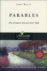 Parables, The Greatest Stories Ever Told LifeGuide Topical Bible Studies