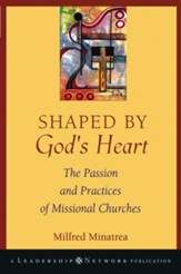 Shaped By God's Heart: The Passion and Practices of Missional Churches - eBook