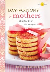 Day-votions for Mothers: Heart to Heart Encouragement - eBook