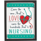 Care for One, That's Love, Care for Hundreds, That's Nursing Framed Wall Art