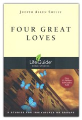 Four Great Loves, LifeGuide Topical Bible Studies