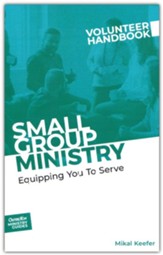 Small Group Ministry Volunteer Handbook Small Group Ministry