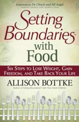 Setting Boundaries with Food: Six Steps to Lose Weight, Gain Freedom, and Take Back Your Life - eBook