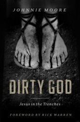 Dirty God: Jesus in the Trenches - eBook