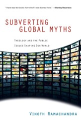 Subverting Global Myths: Theology and the Public Issues Shaping Our World - eBook