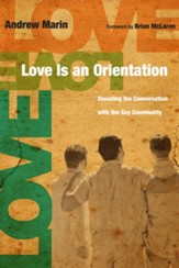 Love Is an Orientation: Elevating the Conversation with the Gay Community - eBook
