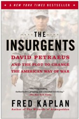The Insurgents: David Petraeus and the Plot to Change the American Way of War - eBook