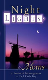 Night Lights for Moms: 30 Stories of Encouragement To End Each Day - eBook