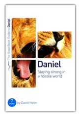 Daniel: Staying Strong in a Hostile World (Good Book Guide Bible Study)