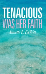 Tenacious Was Her Faith - eBook
