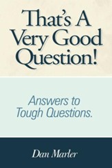 That's A Very Good Question!: Answers to Tough Questions. - eBook