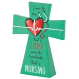 Care for One, That's Love, Care for Hundreds, That's Nursing Tabletop Cross