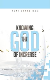 Knowing The God Of Increase: a practical approach to an ever increasing life - eBook