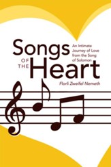 Songs of the Heart: An Intimate Journey of Love from the Song of Solomon - eBook