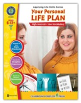 Applying Life Skills, Your Personal Life Plan (for Grades 6-12+)