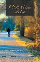 A Stroll at Leisure with God: A Pastor's Daily Journey with Cancer - eBook