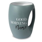 Good Morning Nurse Mug