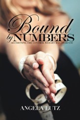 Bound by Numbers: Abandoning the Control Weight Has Over You - eBook