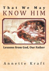 That We May Know Him: Lessons from God, Our Father - eBook