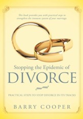 Stopping the Epidemic of Divorce: Practical steps to stop divorce in its tracks - eBook