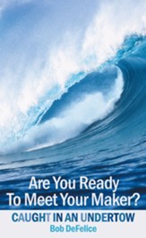 Are You Ready To Meet Your Maker?: Caught In An Undertow - eBook