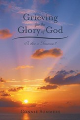 Grieving for the Glory of God: Is There a Tomorrow? - eBook