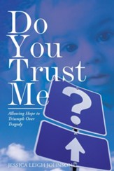 Do You Trust Me?: Allowing Hope to Triumph Over Tragedy - eBook