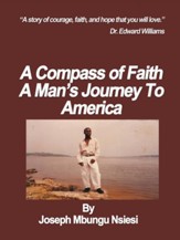 A Compass of Faith: A Man's Journey To America - eBook