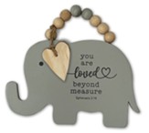 You Are Loved Beyond Measure, Elephant Door Hanger with Beads