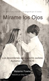Mirame los Ojos: Los desordenes del espectro autista: Autismo y PDD-NOS - eBook