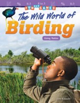 Fun and Games: The Wild World of Birding: Using Ratios - PDF Download [Download]