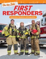 On the Job: First Responders: Expressions, Equations, and Inequalities - PDF Download [Download]