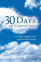 30 Days of Conviction: A No Frills Straight Truth Guide to True Salvation - eBook