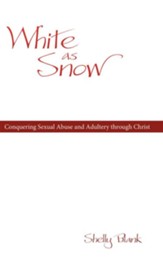 White As Snow: Conquering Sexual Abuse and Adultery through Christ - eBook