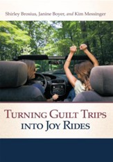 Turning Guilt Trips into Joy Rides - eBook
