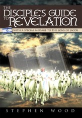 The Disciple's Guide to Revelation: With a Special Message to the Sons of Jacob - eBook