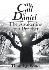 The Call of Daniel: The Awakening of a Prophet - eBook