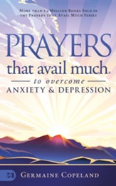 Prayers That Avail Much to Overcome Anxiety & Depression