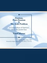 Zionism, Post-Zionism & The Arab Problem: A Compendium of Opinions About the Jewish State - eBook