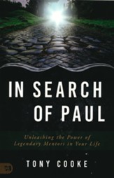 In Search of Paul: Unleashing the Power of Legendary Mentors in Your Life