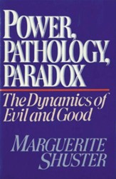 Power, Pathology, Paradox: The Dynamics of Evil and Good - eBook
